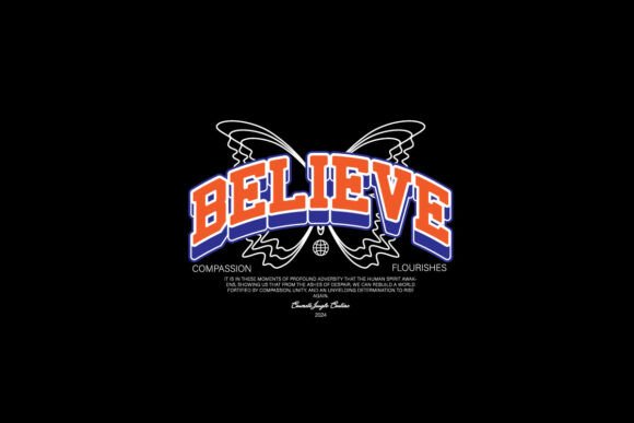 Believe Streetwear Graphic Tee Designs: More Than Just a Quote