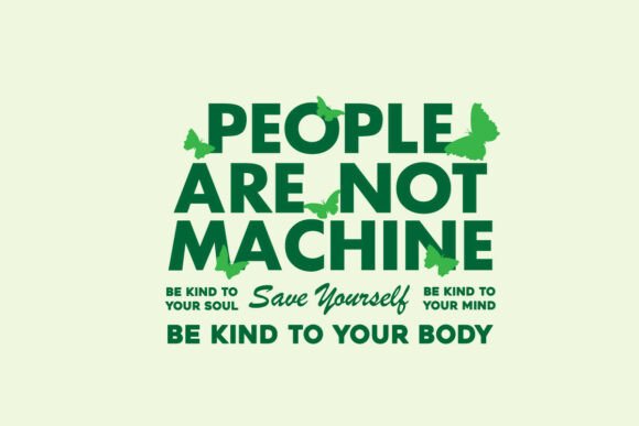 People Are Not Machine Quote Graphic Tee: Beyond the Text